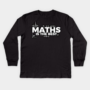 Maths Is The Best Kids Long Sleeve T-Shirt